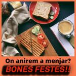 On anirem a menjar_BONES FESTES